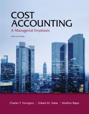 Cost Accounting - A Managerial Emphasis, 14th Edition - Charles T. Horngren, Srikant M. Datar, Madhav Rajan