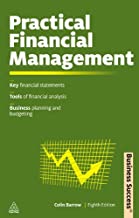 Practical Financial Management: A Guide to Budgets, Balance Sheets and Business Finance - Colin Barrow